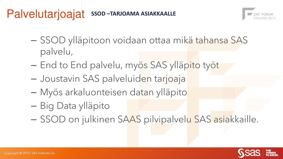 työt Joustavin SAS palveluiden tarjoaja Myös arkaluonteisen datan
