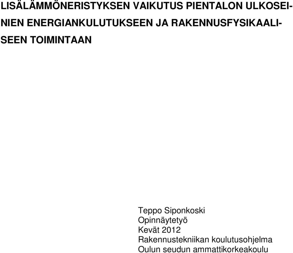 TOIMINTAAN Teppo Siponkoski Opinnäytetyö Kevät 2012