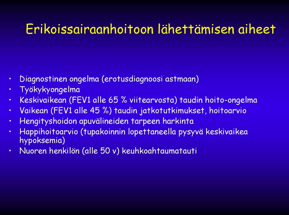 45 %) taudin jatkotutkimukset, hoitoarvio Hengityshoidon apuvälineiden tarpeen harkinta