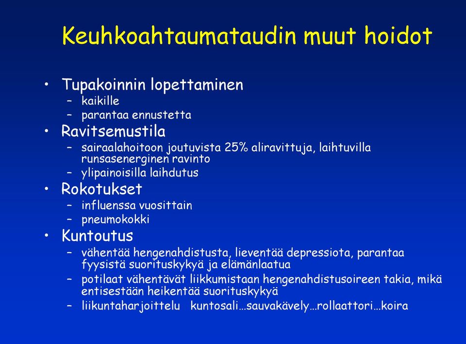 Kuntoutus vähentää hengenahdistusta, lieventää depressiota, parantaa fyysistä suorituskykyä ja elämänlaatua potilaat vähentävät