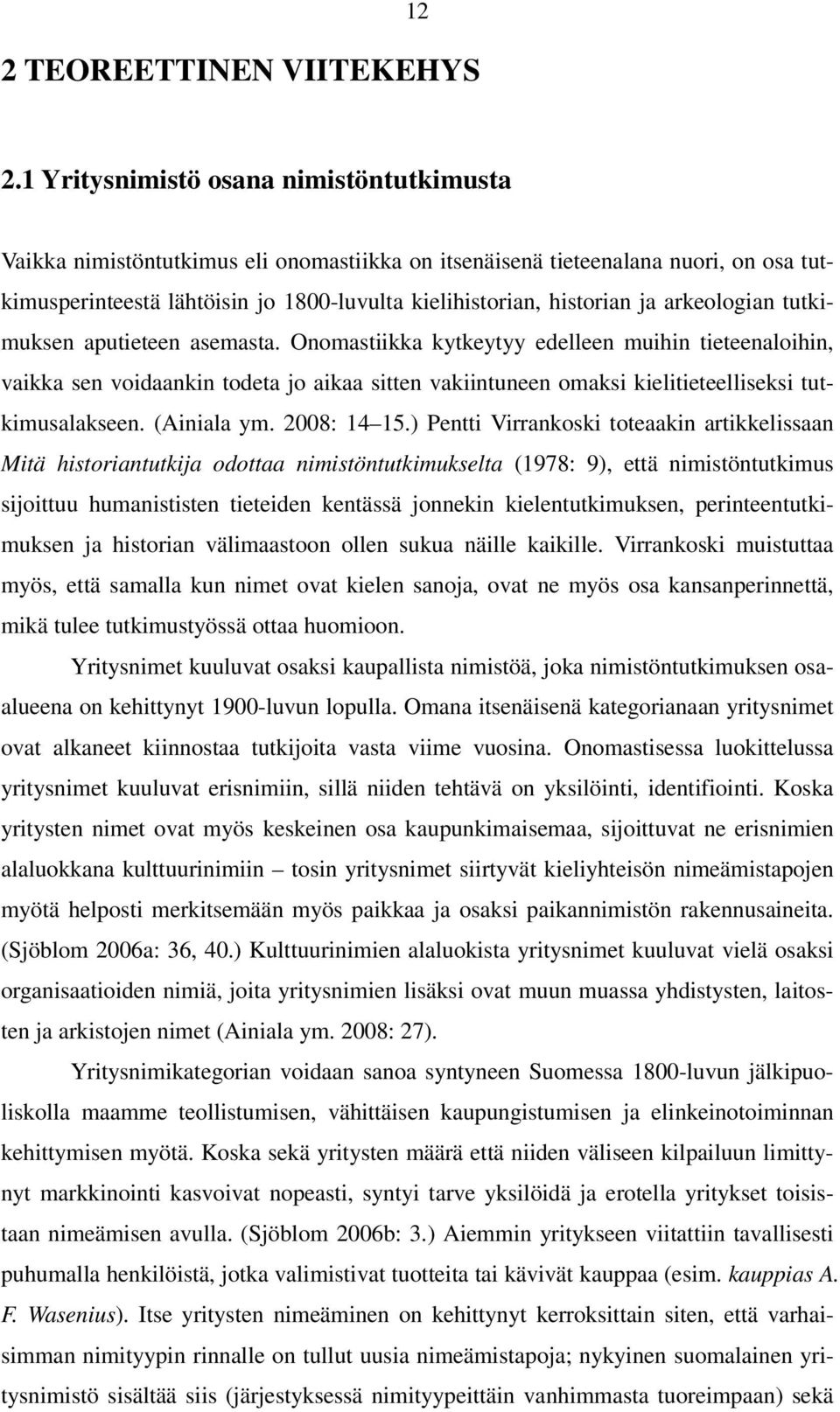 arkeologian tutkimuksen aputieteen asemasta.