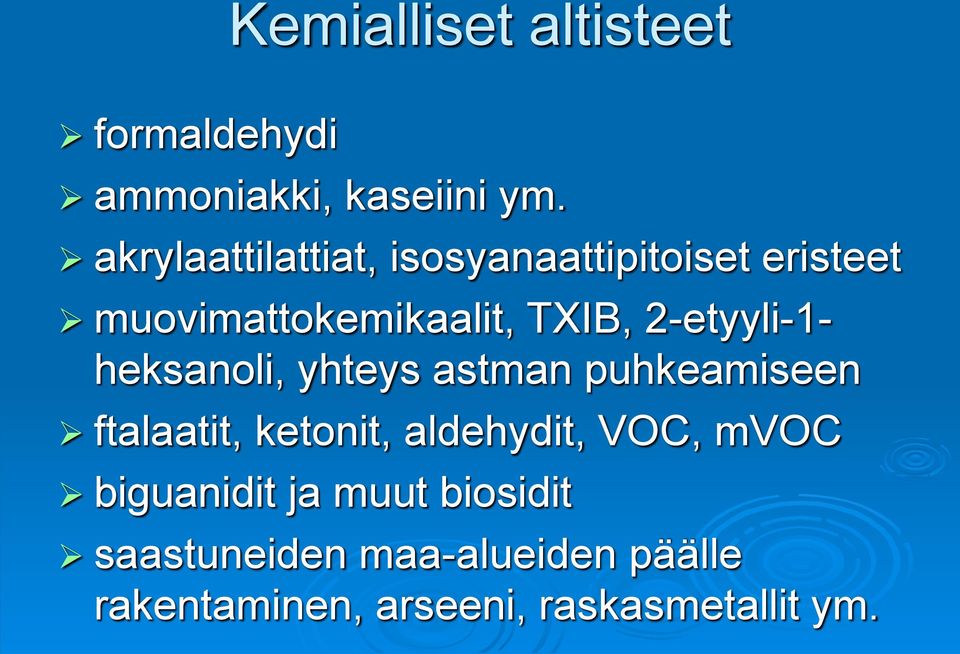 2-etyyli-1- heksanoli, yhteys astman puhkeamiseen ftalaatit, ketonit, aldehydit,