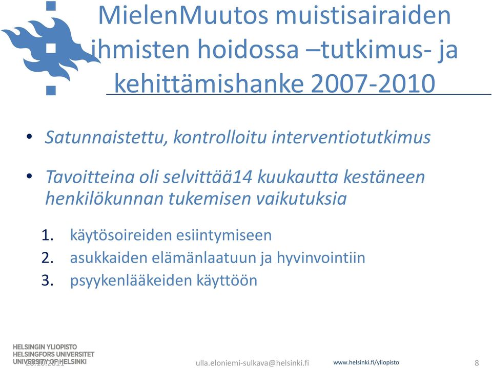 selvittää14 kuukautta kestäneen henkilökunnan tukemisen vaikutuksia 1.