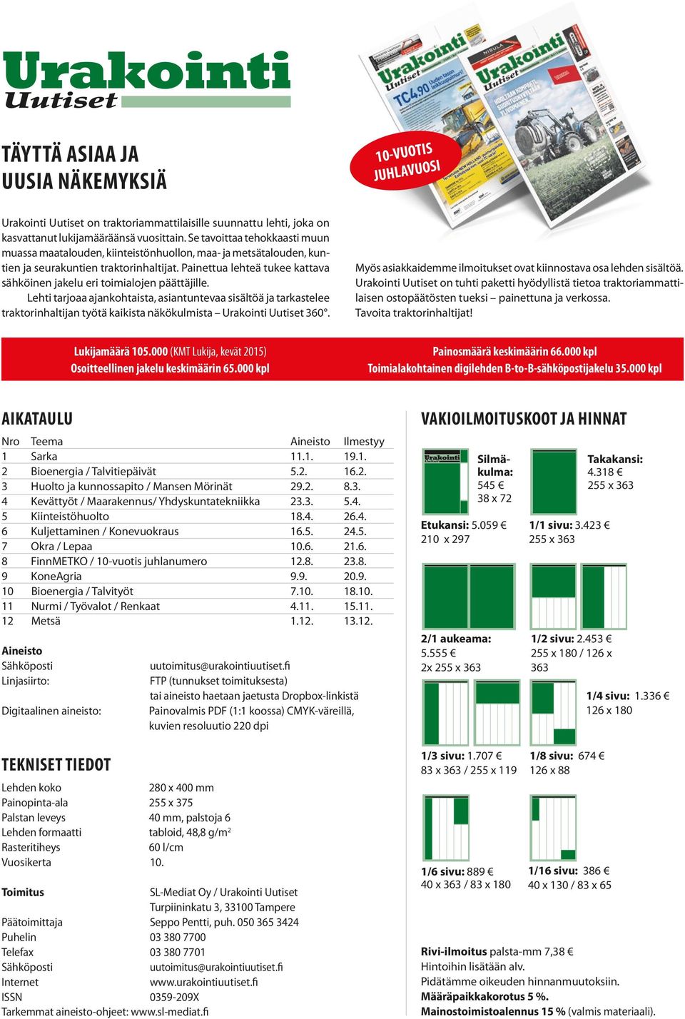 Painettua lehteä tukee kattava sähköinen jakelu eri toimialojen päättäjille.