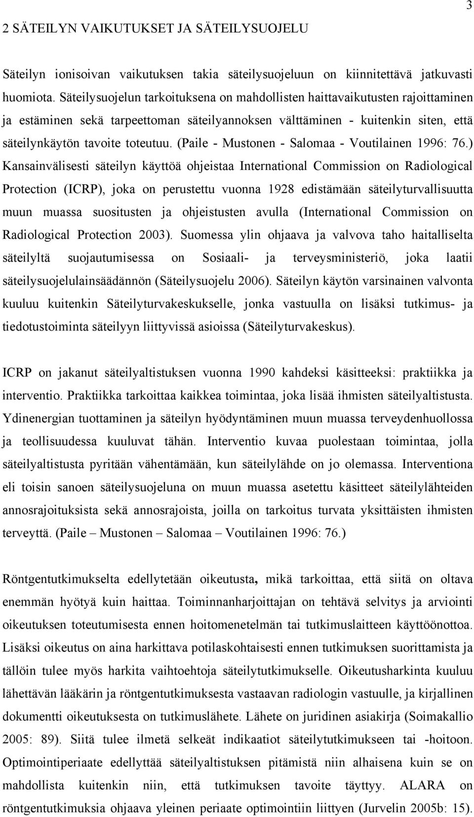(Paile - Mustonen - Salomaa - Voutilainen 1996: 76.