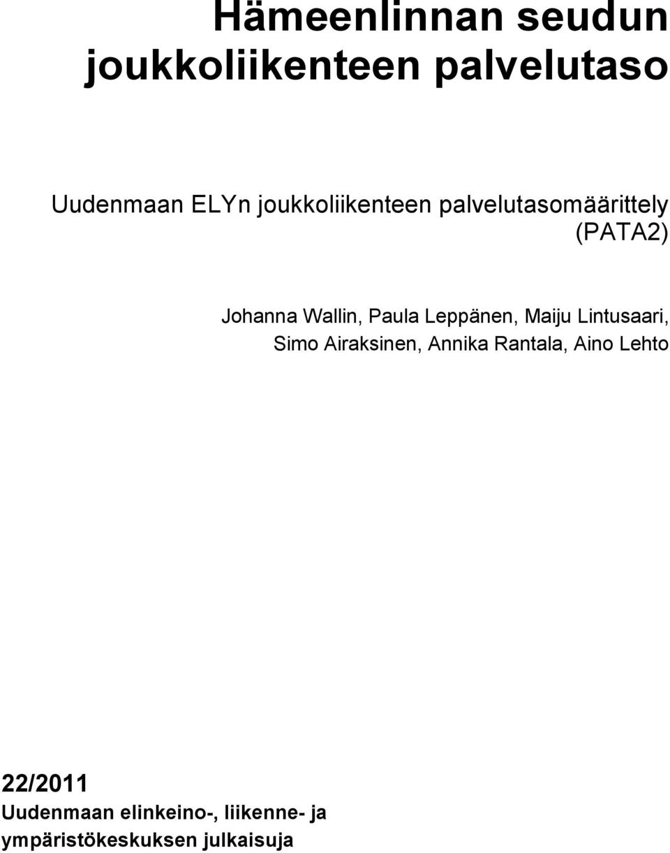 Airaksinen, Annika Rantala, Aino Lehto 22/2011 Uudenmaan elinkeino-, liikenne- ja