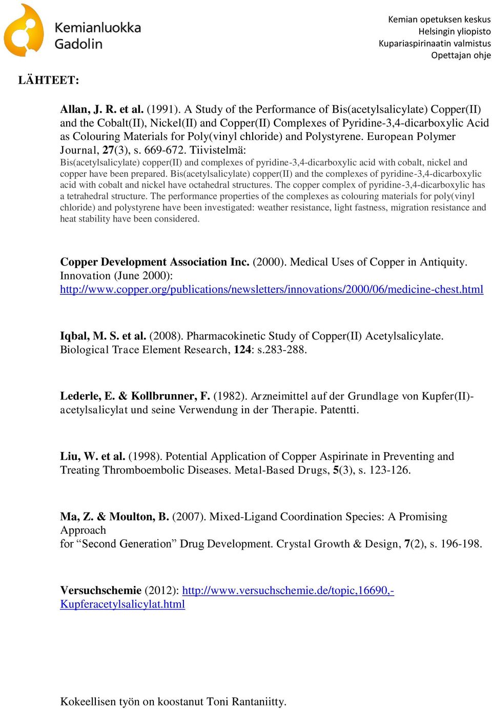 chloride) and Polystyrene. European Polymer Journal, 27(3), s. 669-672.