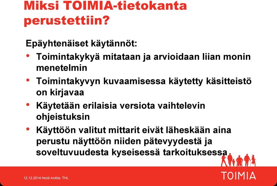 Toimintakyvyn kuvaamisessa käytetty käsitteistö on kirjavaa Käytetään erilaisia versiota