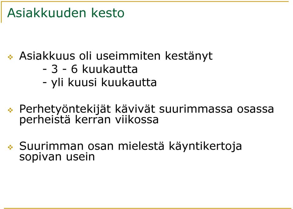 Perhetyöntekijät kävivät suurimmassa osassa