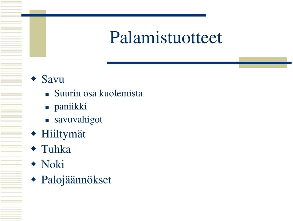 paniikki savuvahigot