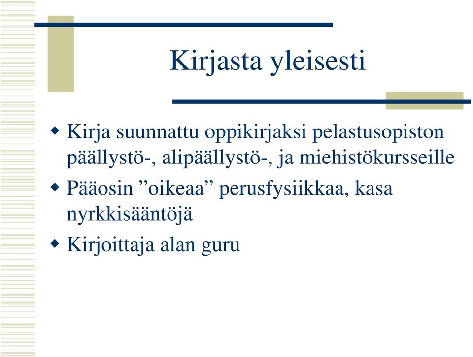 alipäällystö-, ja miehistökursseille Pääosin