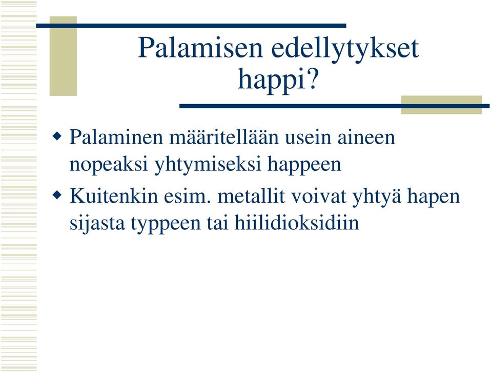 nopeaksi yhtymiseksi happeen Kuitenkin esim.