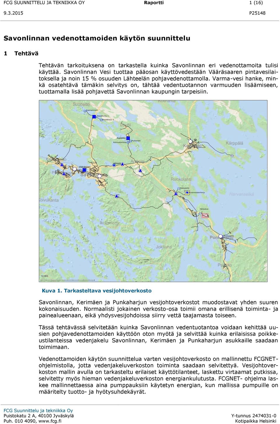 Varma-vesi hanke, minkä osatehtävä tämäkin selvitys on, tähtää vedentuotannon varmuuden lisäämiseen, tuottamalla lisää pohjavettä Savonlinnan kaupungin tarpeisiin. Kuva 1.
