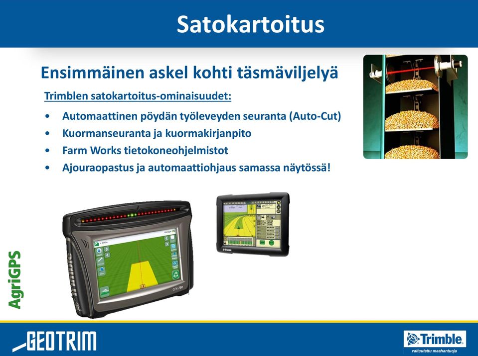 seuranta (Auto-Cut) Kuormanseuranta ja kuormakirjanpito Farm