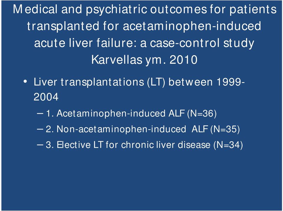 2010 Liver transplantations (LT) between 1999-2004 1.