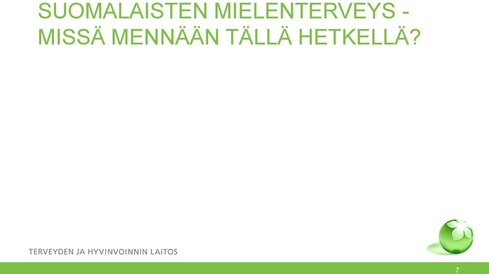 - MISSÄ