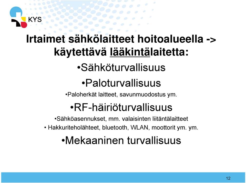 RF-häiriöturvallisuus Sähköasennukset, mm.