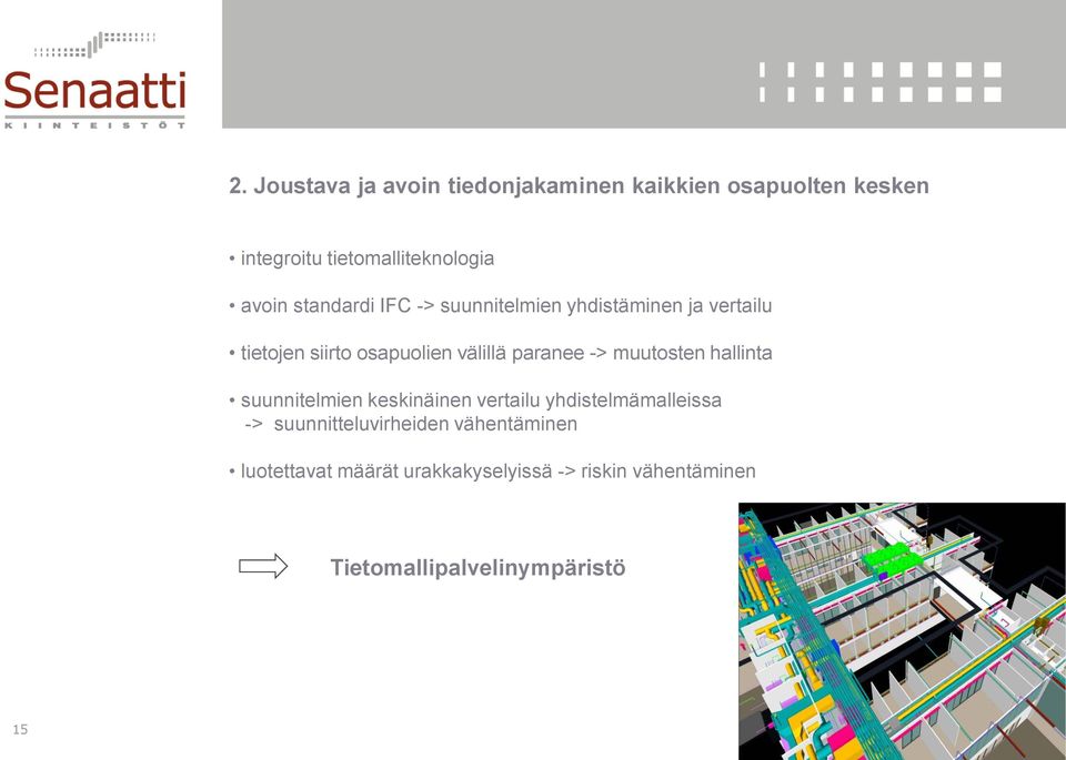 paranee -> muutosten hallinta suunnitelmien keskinäinen vertailu yhdistelmämalleissa ->