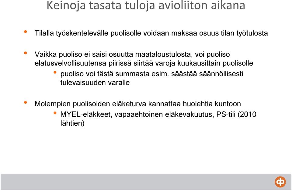 kuukausittain puolisolle puoliso voi tästä summasta esim.