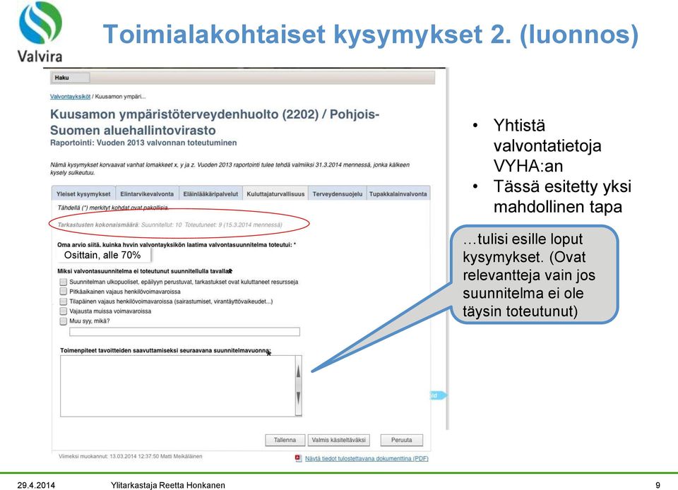 mahdollinen tapa Osittain, alle 70% * tulisi esille loput kysymykset.