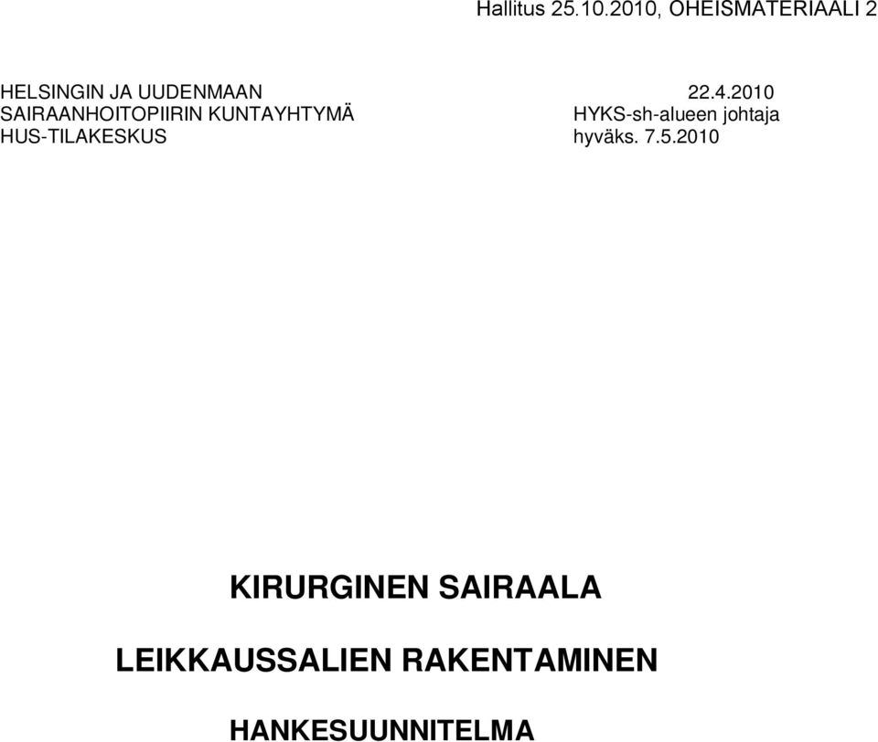 2010 SAIRAANHOITOPIIRIN KUNTAYHTYMÄ HYKS-sh-alueen