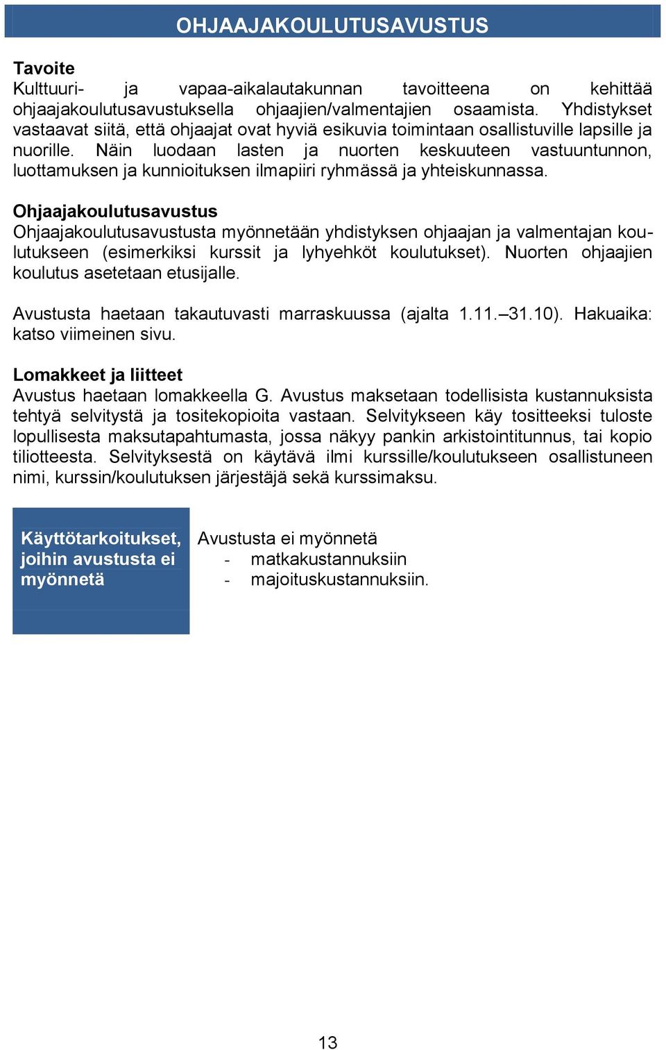 Näin luodaan lasten ja nuorten keskuuteen vastuuntunnon, luottamuksen ja kunnioituksen ilmapiiri ryhmässä ja yhteiskunnassa.