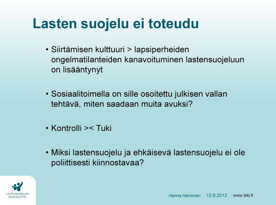 Sosiaalitoimella on sille osoitettu julkisen vallan tehtävä, miten saadaan