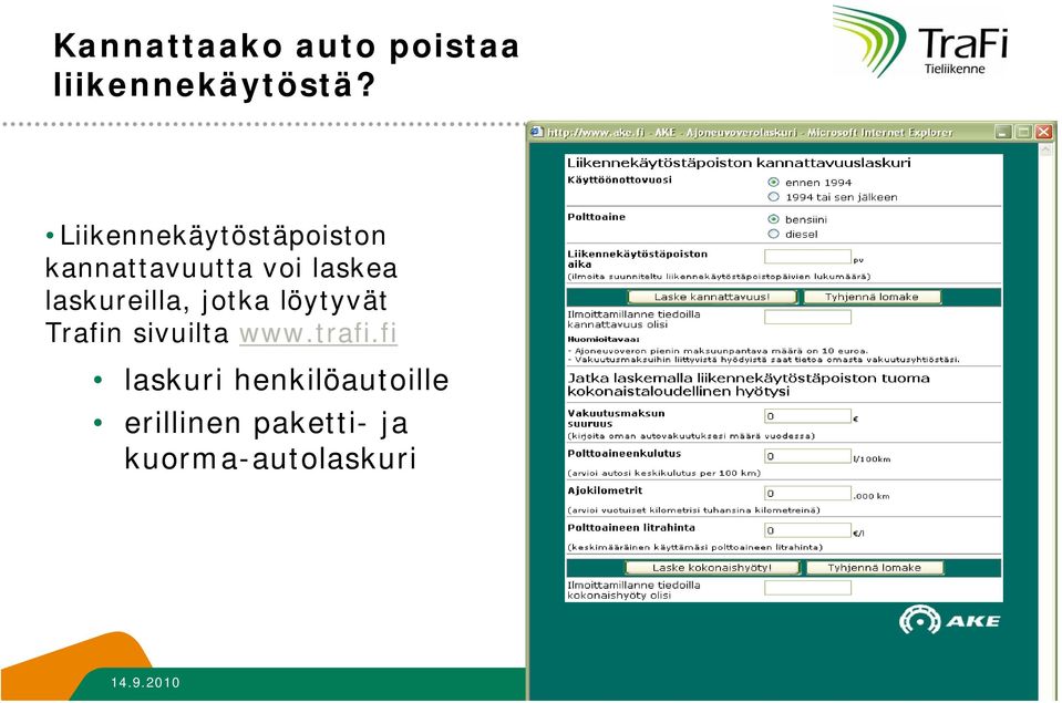 laskureilla, jotka löytyvät Trafin sivuilta www.trafi.