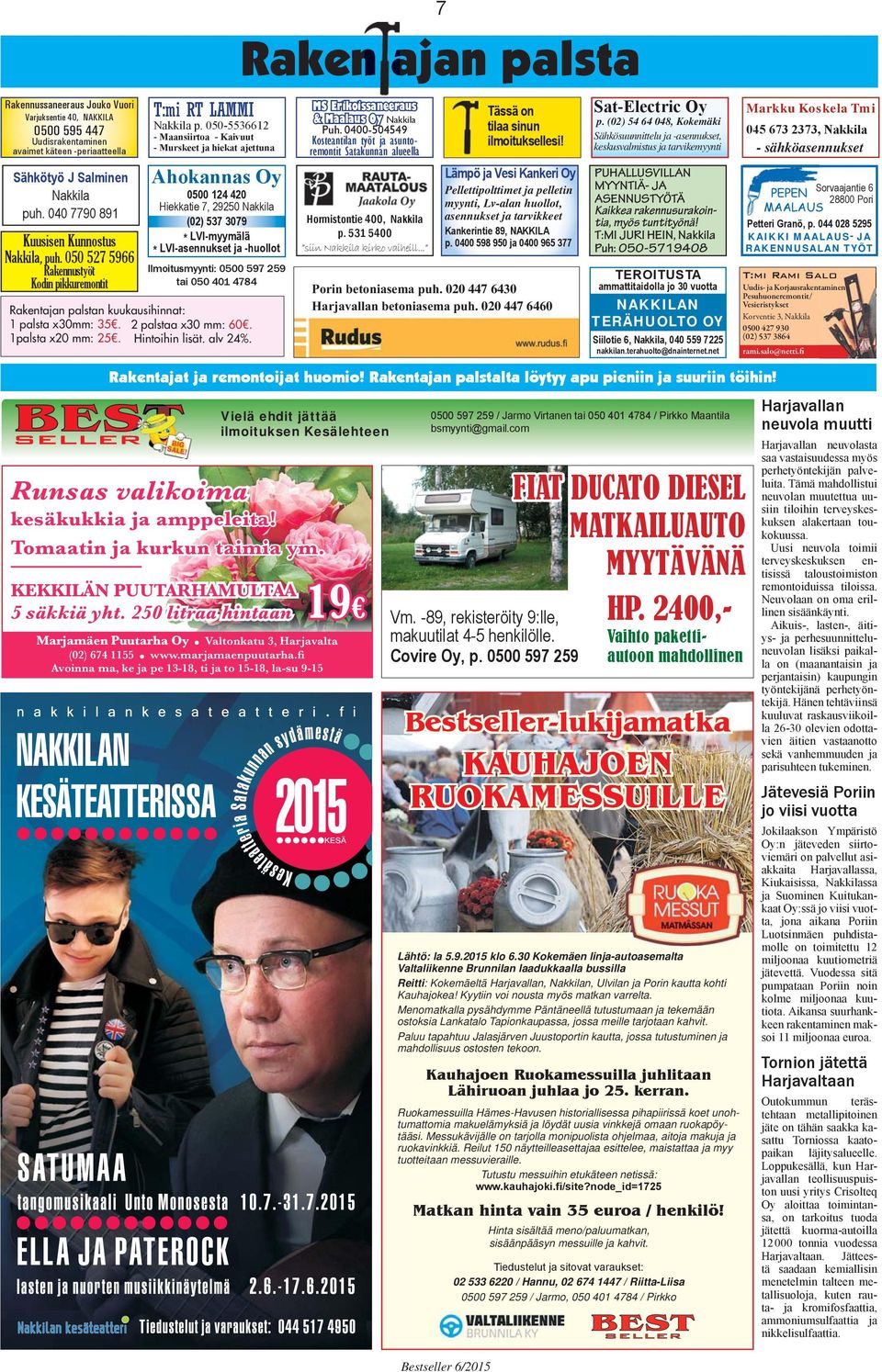 050-5536612 - Maansiirtoa - Kaivuut - Murskeet ja hiekat ajettuna Ahokannas Oy 0500 124 420 Hiekkatie 7, 29250 Nakkila (02) 537 3079 * LVI-myymälä * LVI-asennukset ja -huollot Ilmoitusmyynti: 0500