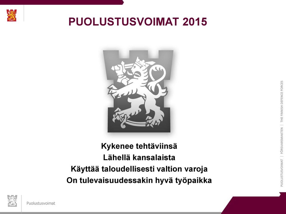 Käyttää taloudellisesti valtion