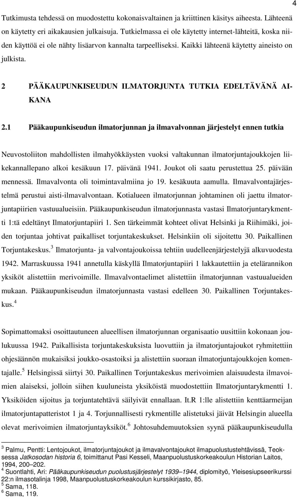 2 PÄÄKAUPUNKISEUDUN ILMATORJUNTA TUTKIA EDELTÄVÄNÄ AI- KANA 2.