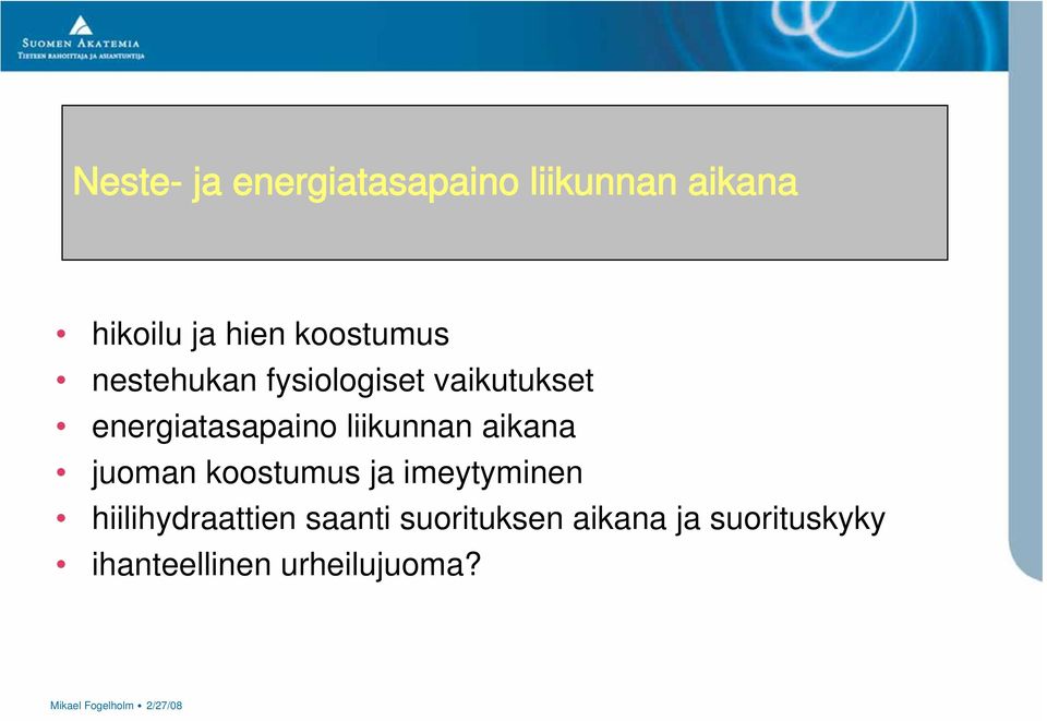 juoman koostumus ja imeytyminen hiilihydraattien saanti suorituksen