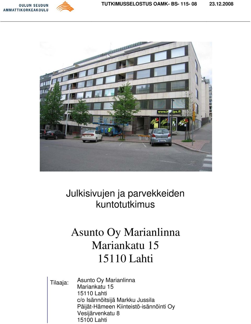Marianlinna Mariankatu 15 15110 Lahti Tilaaja: Asunto Oy