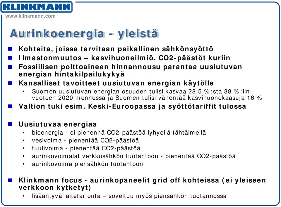 kasvihuonekaasuja 16 % Valtion tuki esim.