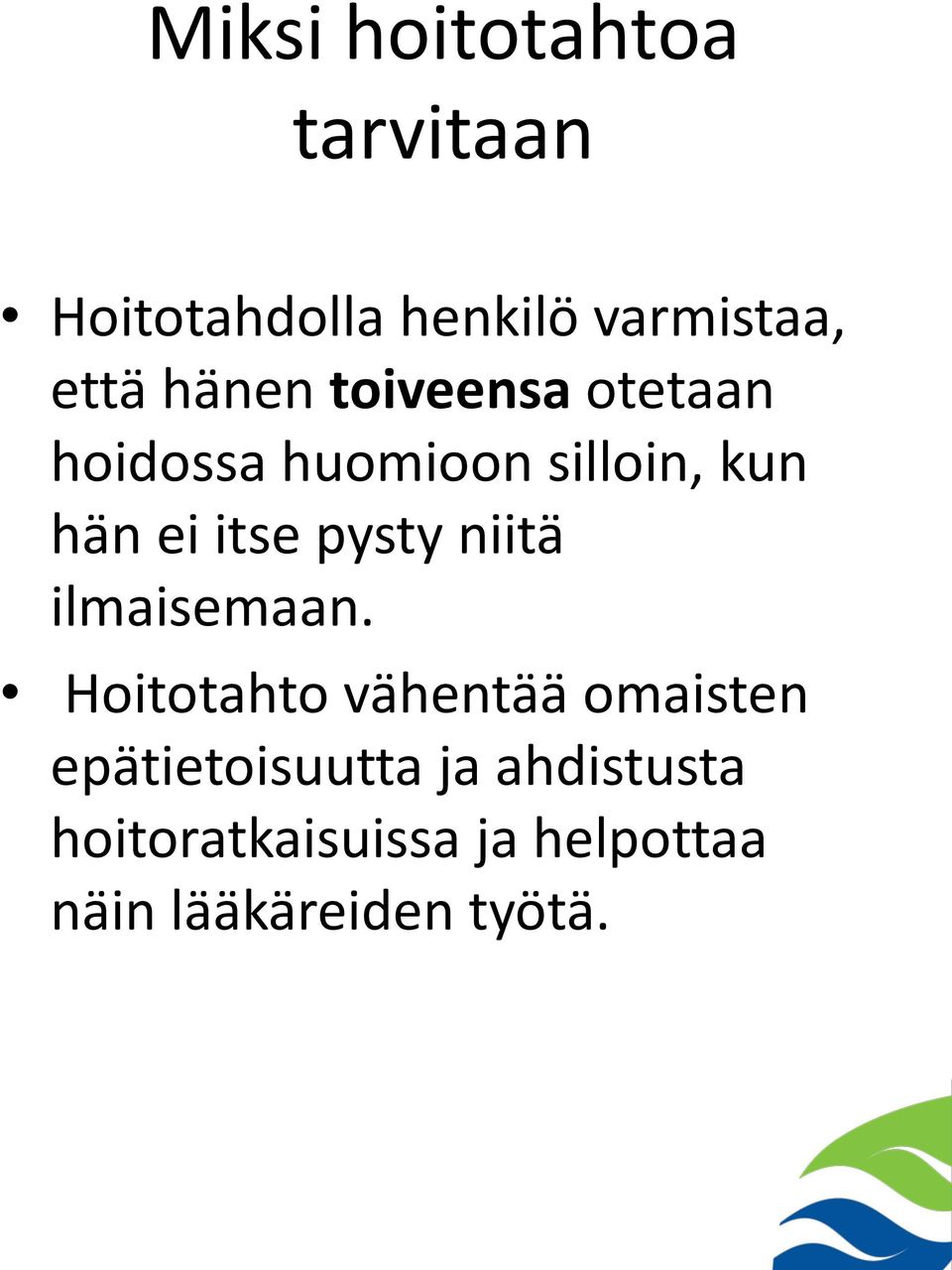 pysty niitä ilmaisemaan.