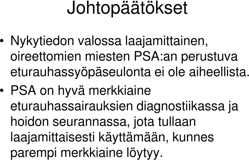 PSA on hyvä merkkiaine PSA on hyvä merkkiaine eturauhassairauksien