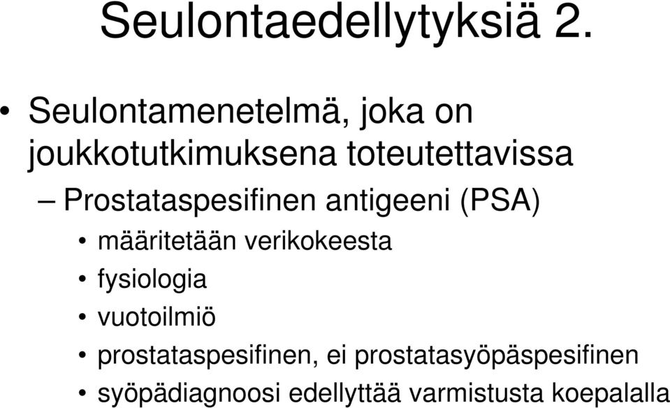 Prostataspesifinen antigeeni (PSA) määritetään verikokeesta