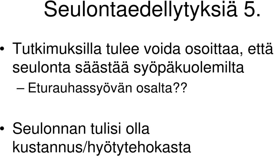 seulonta säästää syöpäkuolemilta