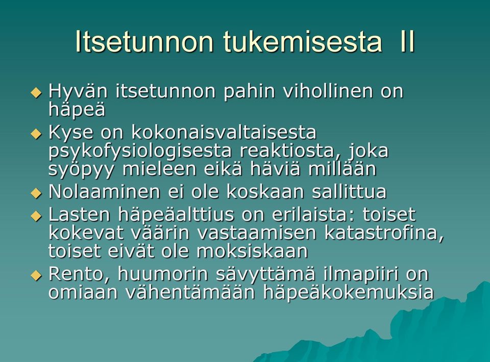 sallittua Lasten häpeäalttius on erilaista: toiset kokevat väärin vastaamisen katastrofina,