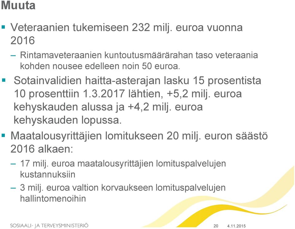 Sotainvalidien haitta-asterajan lasku 15 prosentista 10 prosenttiin 1.3.2017 lähtien, +5,2 milj.