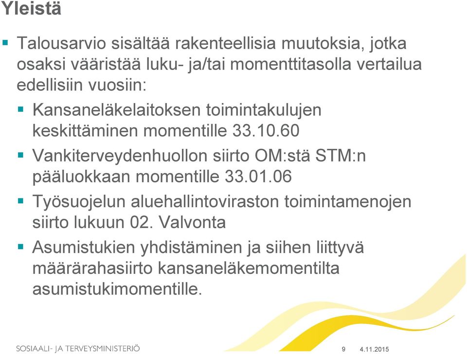 60 Vankiterveydenhuollon siirto OM:stä STM:n pääluokkaan momentille 33.01.