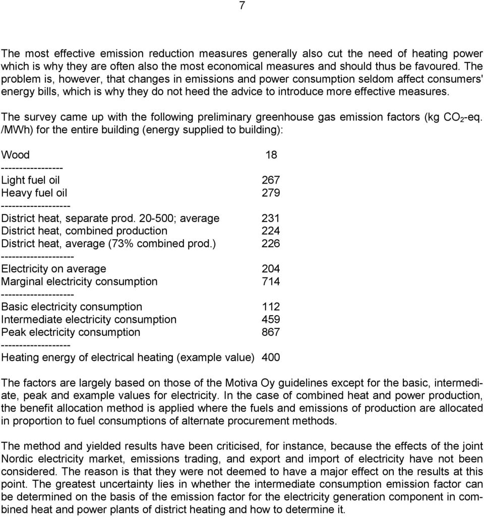 The survey came up with the following preliminary greenhouse gas emission factors (kg CO 2 -eq.