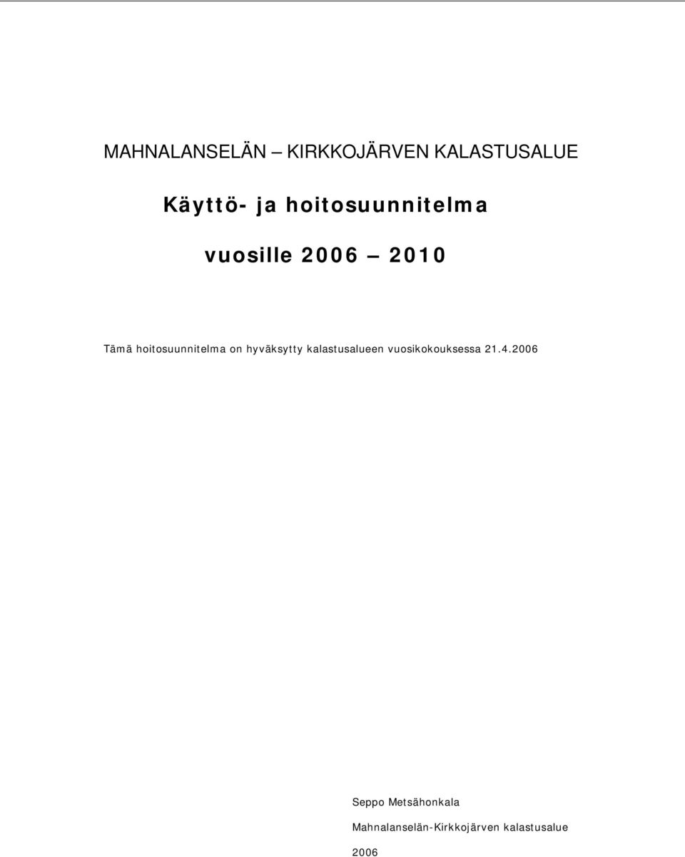 hoitosuunnitelma on hyväksytty kalastusalueen