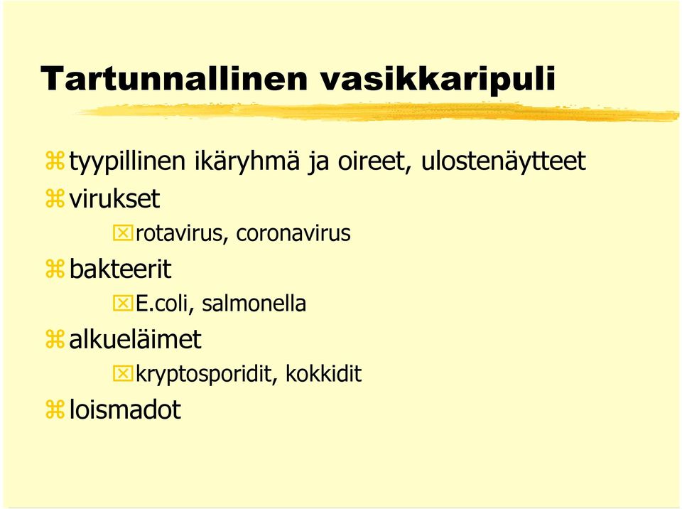 bakteerit rotavirus, coronavirus E.