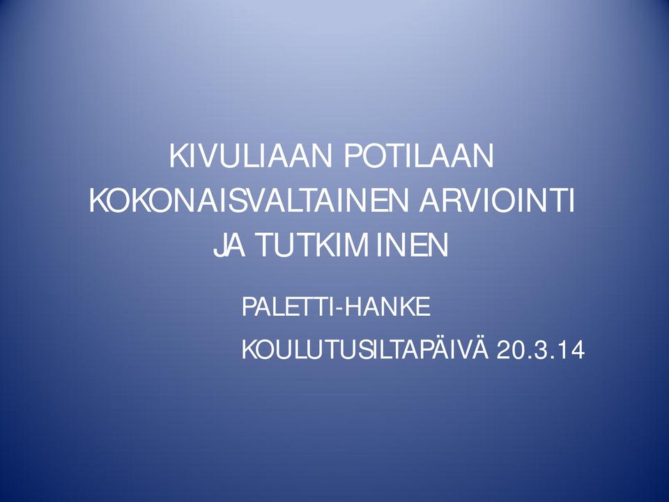 ARVIOINTI JA TUTKIMINEN