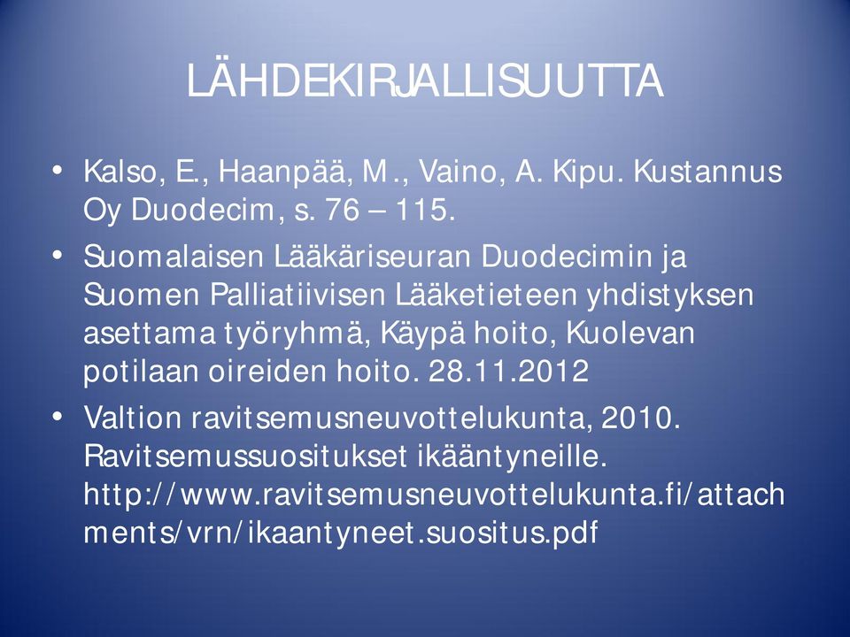 työryhmä, Käypä hoito, Kuolevan potilaan oireiden hoito. 28.11.