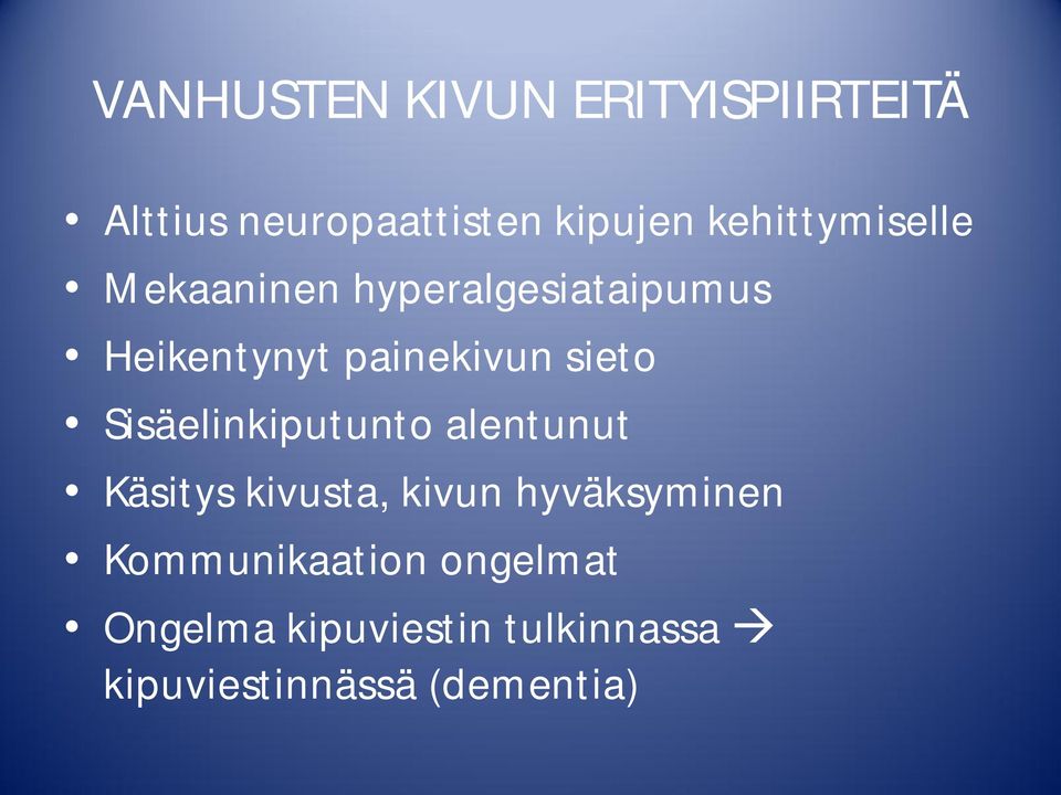 sieto Sisäelinkiputunto alentunut Käsitys kivusta, kivun hyväksyminen