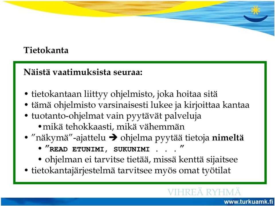 tehokkaasti, mikä vähemmän näkymä -ajattelu ohjelma pyytää tietoja nimeltä READ ETUNIMI, SUKUNIMI.