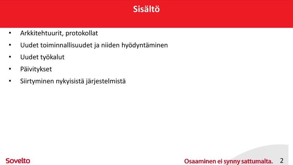 hyödyntäminen Uudet työkalut