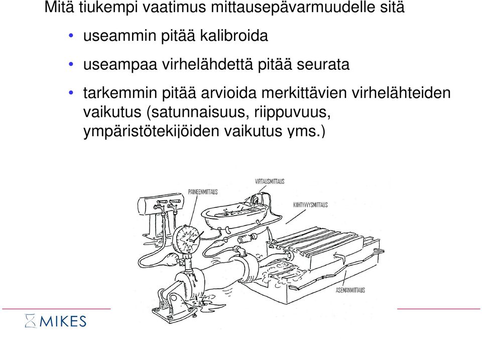 tarkemmin pitää arvioida merkittävien virhelähteiden